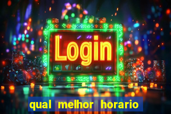 qual melhor horario para jogar fortune dragon